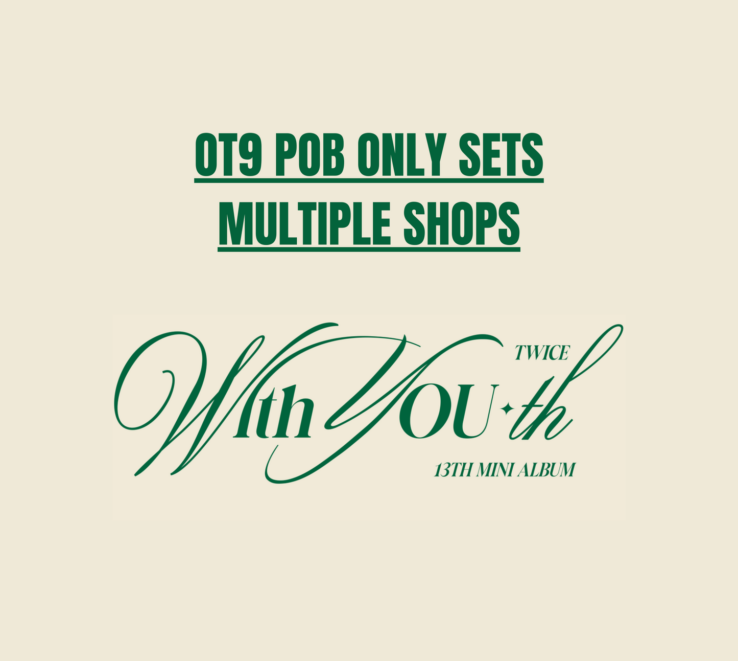 (TWICE) - 13TH MINI ALBUM WITH YOUTH: OT9 POB ONLY SETS (Multiple shops)