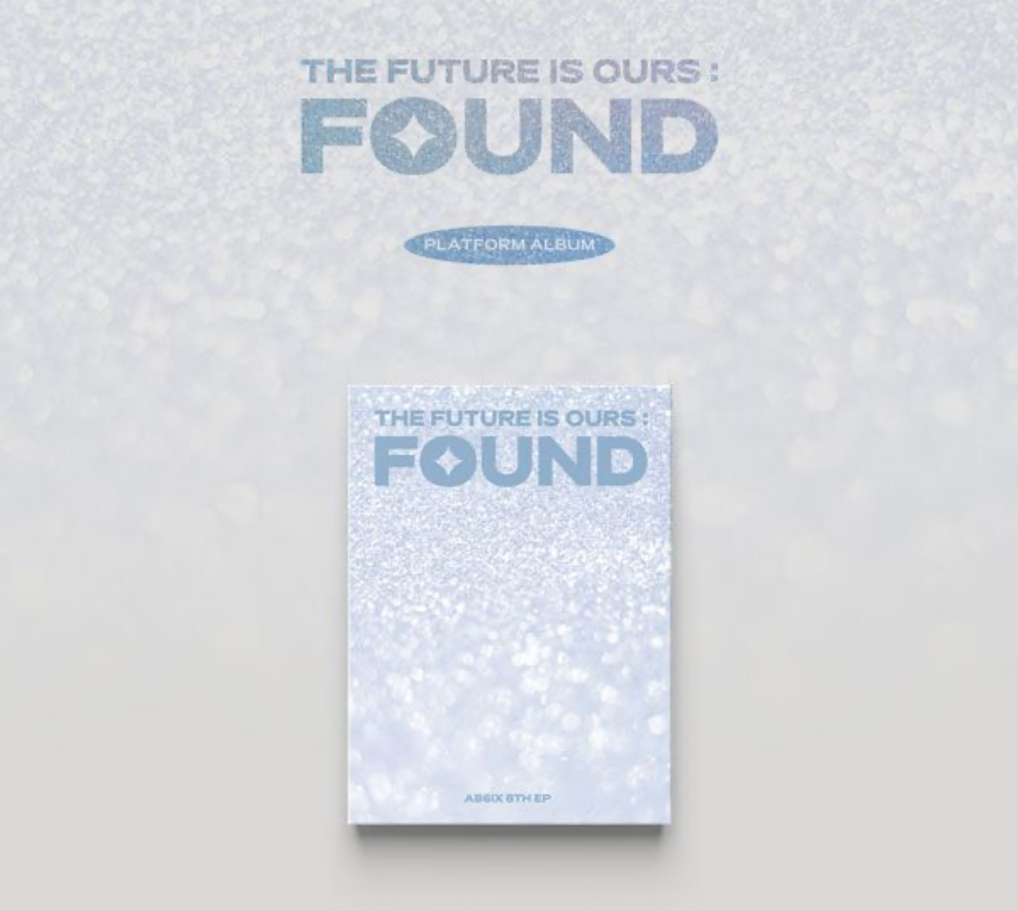 (AB6IX) - EP 8 [THE FUTURE IS OURS : FOUND] (PLATFORM Ver.)